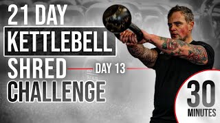 Day 13: Kettlebell Shred Challenge - Full Body Kettlebell Workout (HIIT Cardio)