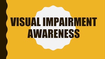 Visual Impairment Awareness