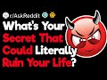 What Dark Secret Could Ruin You?