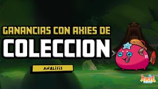 CUANTO SE PUEDE OBTENER POR AXIES COLECCIONABLES | RECOMPENSAS PASIVAS | AXIE INFINITY 2024