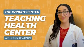 The Importance of Teaching Health Centers - Dr. Sandra Rabat