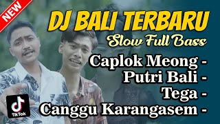 DJ CAPLOK MEONG, Putri Bali, Tega, Canggu Karangasem | Remix Slow Full Bass