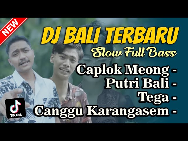 DJ CAPLOK MEONG, Putri Bali, Tega, Canggu Karangasem | Remix Slow Full Bass class=