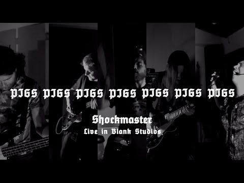 Pigs Pigs Pigs Pigs Pigs Pigs Pigs - Shockmaster (Live in Blank Studios)