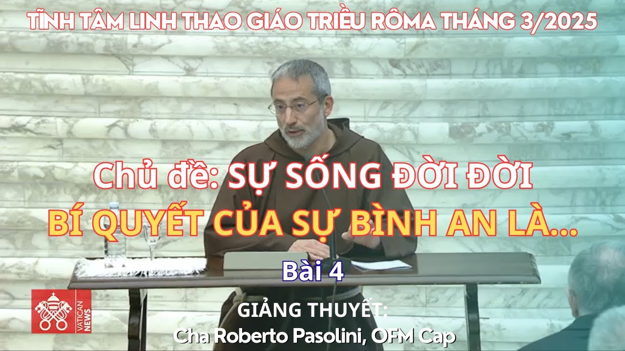 Từ Cái Chết Đến Sự Sống Đời Đời - Giảng Thuyết: Cha Roberto Pasolini, OFM Cap