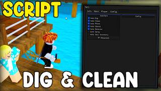 [🧹NEW] Dig & Clean Script Auto Farm, Instant Clean & Auto Dig - Roblox 2026