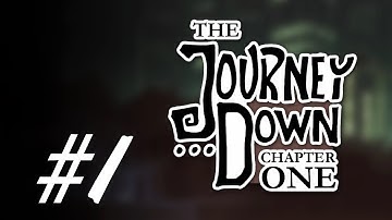 The Journey Down: Chapter One Walkthrough - The Beginning (Part 1) [No Commentary]