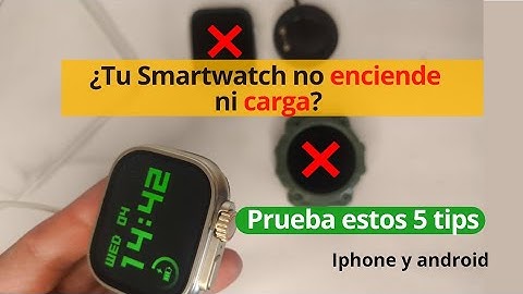 Mi reloj inteligente no prende ni carga- Solución