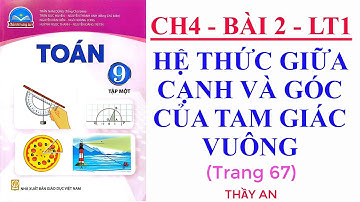 CHƯƠNG 4 - Bài 2 - HỆ THỨC GIỮA CẠNH VÀ GÓC CỦA TAM GIÁC VUÔNG - Lý thuyết 1 - TOÁN 9 - Chân Trời ST