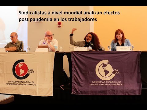 Dirigentes sindicales del mundo analizaron efectos post pandemia en los trabajadores