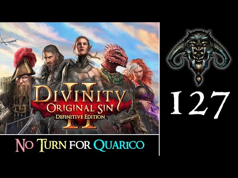 Divinity - Original Sin II #127: No Turn for Quarico