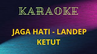 Download Lagu KARAOKE JAGA HATI - LANDEP KETUT MP3 Download Lagu KARAOKE JAGA HATI - LANDEP KETUT MP3