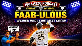 FAAB-ULOUS WAIVER WIRE LIVE CHAT SHOW: WEEK 18 | #fantasybaseball #pallazzopodcast #faabulous