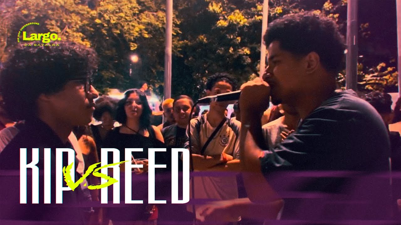 KIP X REED |235° EDIÇÃO|LARGO DA BATALHA 2° FASE - YouTube