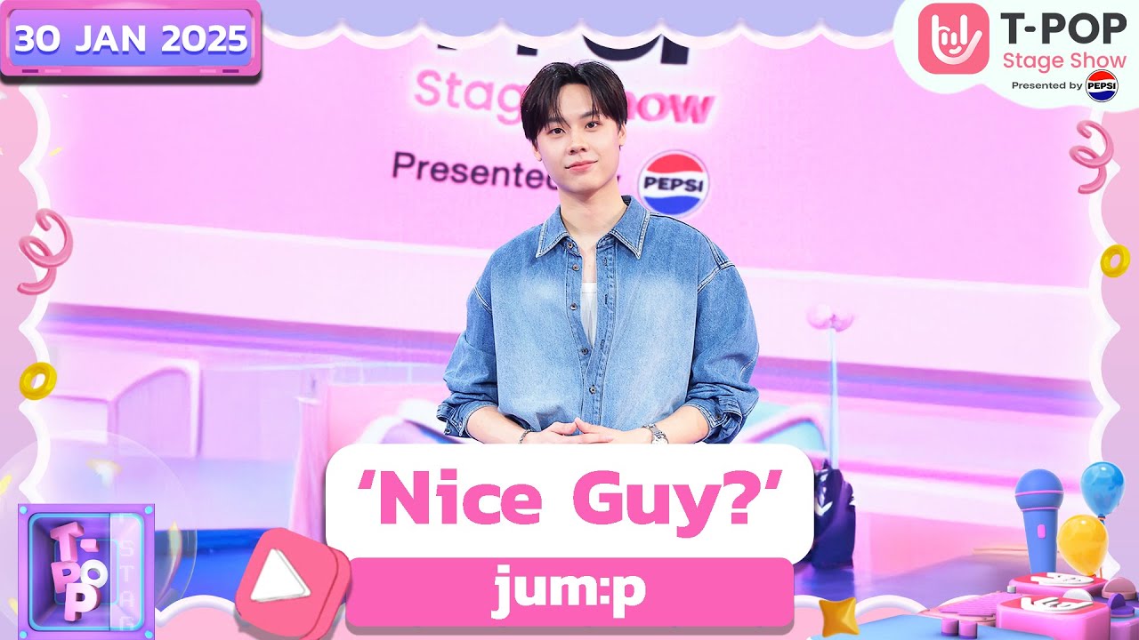 Watch ‘Nice Guy?’ - jum:p | 30 ม.ค.68 | T-POP STAGE SHOW Presented by PEPSI on YouTube Watch ‘Nice Guy?’ - jum:p | 30 ม.ค.68 | T-POP STAGE SHOW Presented by PEPSI on YouTube