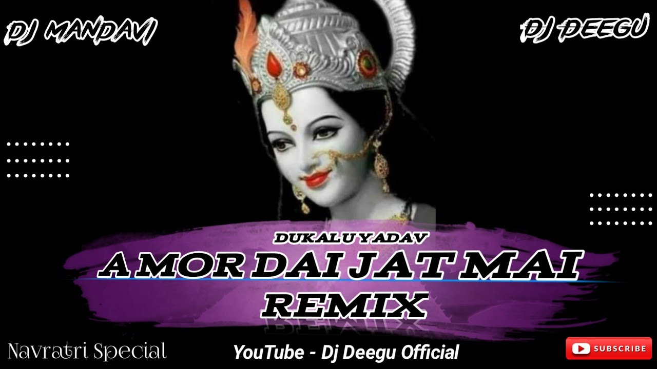 A Mor Dai Jat Mai Remix  Dj Deegu X djmandavi  Dukalu Yadav  Navratri Special  2