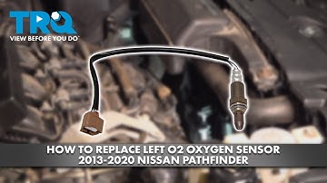 How to Replace O2 Sensor Left Upstream Nissan Pathfinder 2013-2020