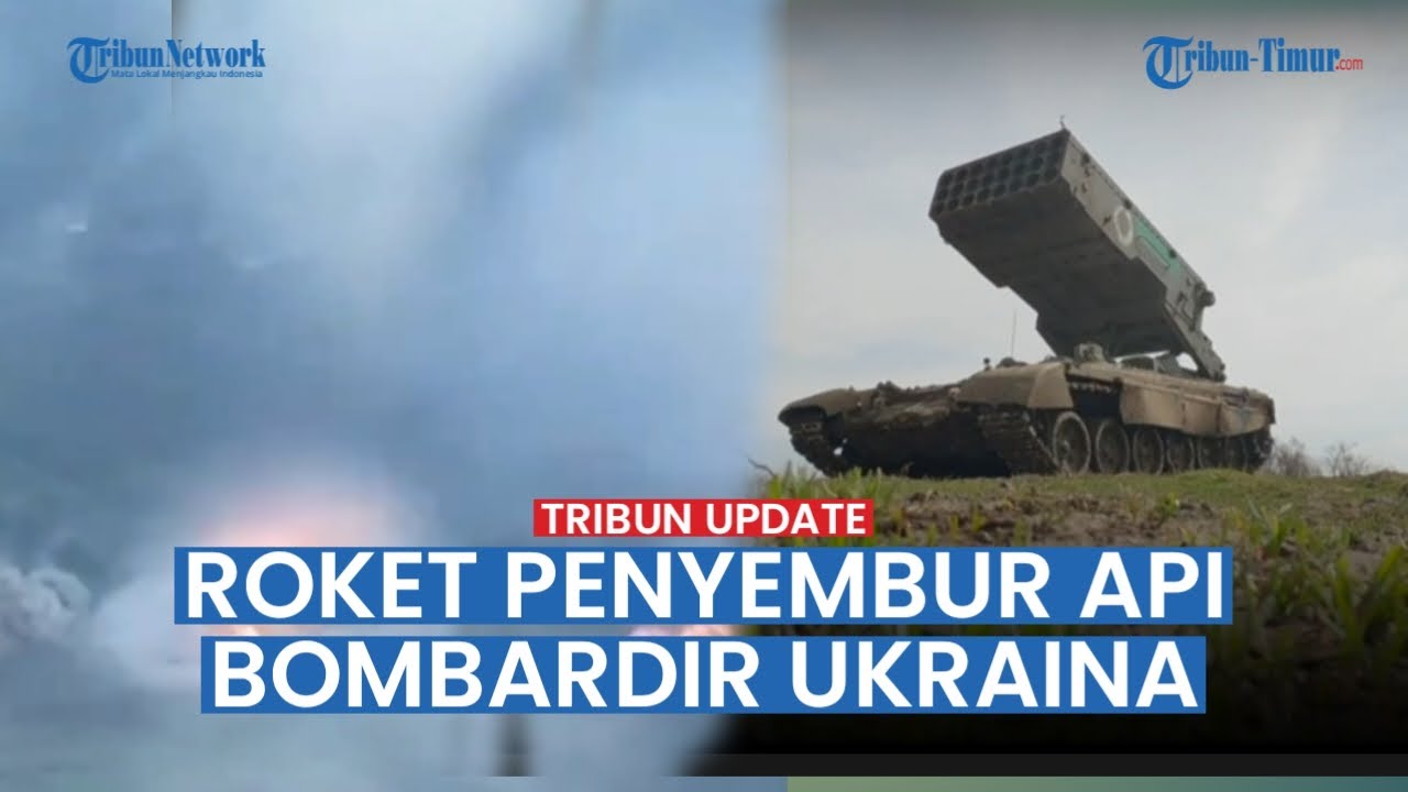 Api U Roket 🔴 Kecil Peluang Selamat, Roket Penyembur Api TOS-1A Rusia Gempur ...