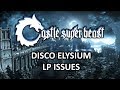 Castle Super Beast Clips: Disco Elysium LP Issues