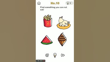 | Brain Out | No.10 | Find something you cannot eat |