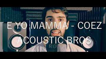 E Yo Mamma - Coez (Acoustic Bros Cover)