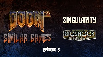 The Search for Similar Titles - Doom 3 - Episode 3: Bioshock & Singularity