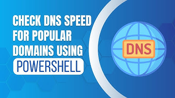 Check DNS Speed for Popular Domains Using PowerShell | Fast & Simple Script