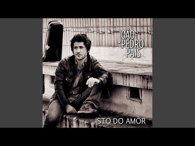 JOAO PEDRO PAIS - ISTO DO AMOR
