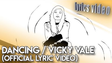 Dancing / Vicky Vale (Official Lyric Video)