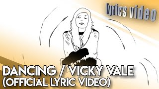 Dancing / Vicky Vale (Official Lyric Video)