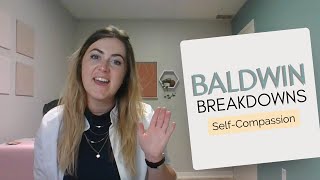 Baldwin Breakdowns: Self-Compassion