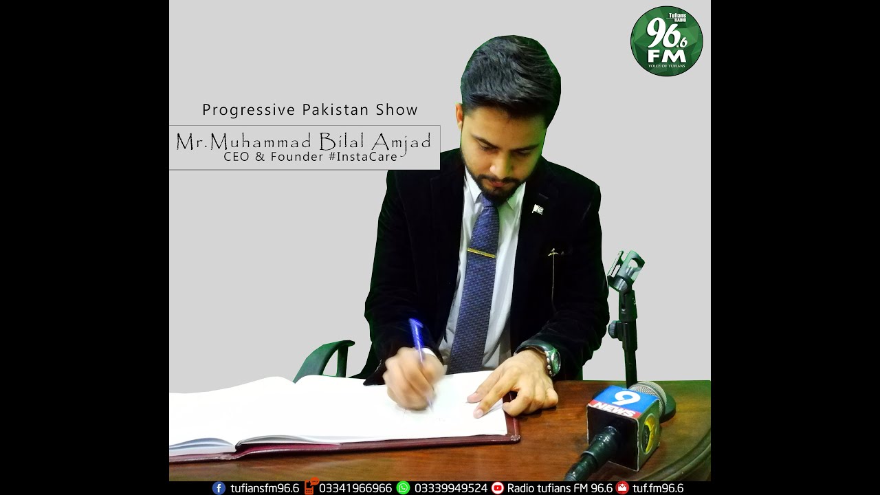 Mr.Muhammad Bilal Amjad CEO & Founder #InstaCare | Progressive Pakistan ...
