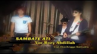 Rozy Abdillah - Sambate Ati