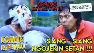 KOMENG KETAKUTAN !!!! Siang Siang Ngojekin Setan | KOMENG ACAK ADUL