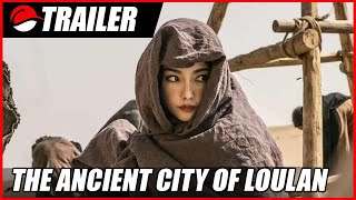 The Ancient City of Loulan (2022) Trailer