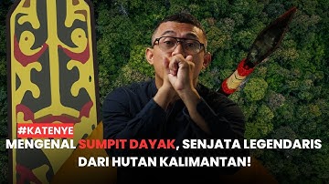Mengenal Sumpit Dayak, Senjata Legendaris Dari Hutan Kalimantan