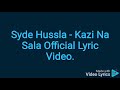 Syde Hussla Kazi Na Sala Official Lyric Video Syde Hussla Kazi Na Sala Official Lyric Video
