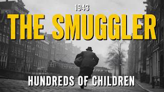 The True Story of Occupied Amsterdam — the Man Who Smuggled Hundreds of Children to Safety