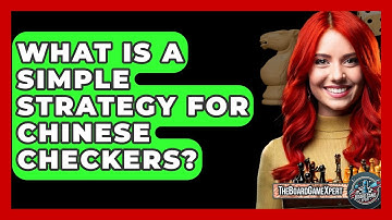 What Is A Simple Strategy For Chinese Checkers? - The Board Game Xpert