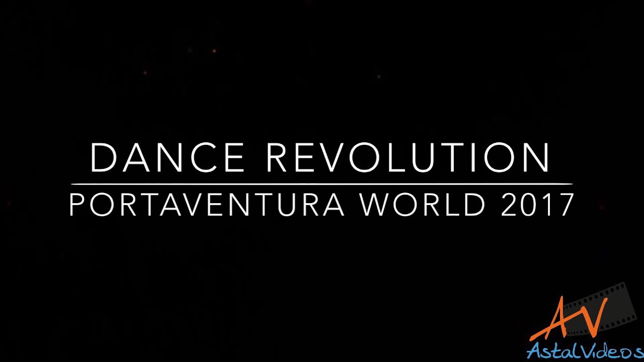 Dance Revolution - Completo - PortAventura WORLD 2017 | HD