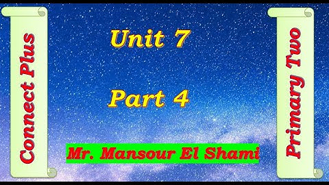 connect plus primary 2 unit 7  part 5