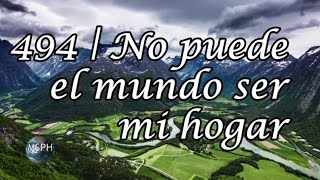 Video-Miniaturansicht von „HA62 | Himno 494 | No puede el  mundo ser mi hogar“