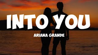 Ariana Grande- into you ( lyrics)