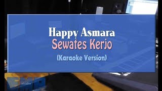 Happy Asmara - Sewates Kerjo (KARAOKE TANPA VOCAL)