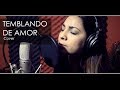 TEMBLANDO DE AMOR 😵❤️🙌🎤🎼 - Caná (Marcela de la Garza) Cover