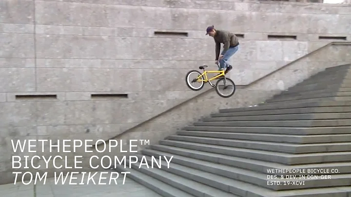 "TOM WEIKERT" // Wethepeople BMX