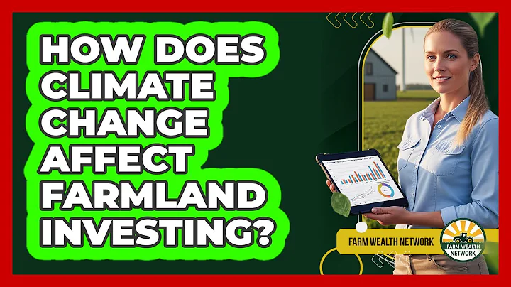 How Does Climate Change Affect Farmland Investing?