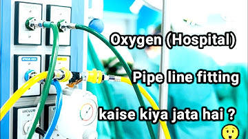 oxygen pipe line fitting kaise kiya jata hai @ working time part -1