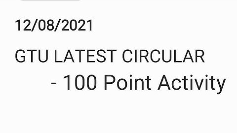 GTU | Latest Circular | 100 Point Activity | 12th August 2021 |