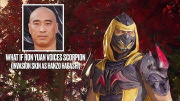 Scorpion (Invasion skin as Hanzo Hasashi) should’ve voice by Ron Yuan (Reprise MK11)